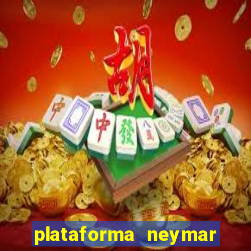 plataforma neymar jr bet